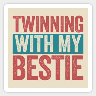 Twinning-with-my-bestie Sticker